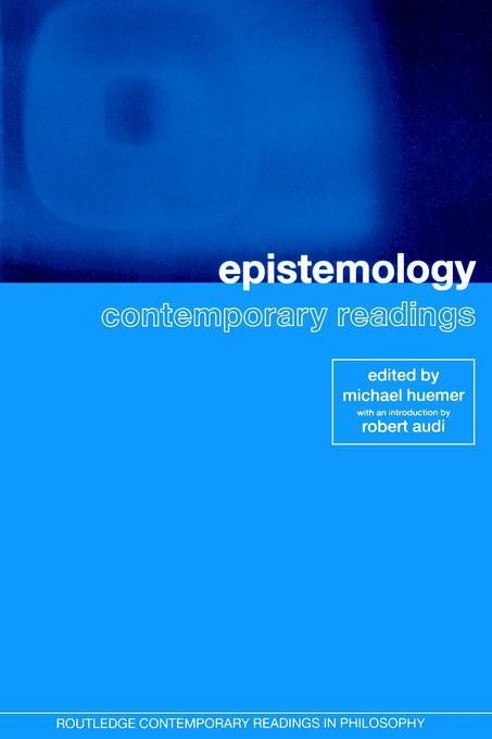 Epistemology: Contemporary Readings - Michael Huemer