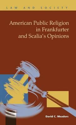 American Public Religion in Frankfurter and Scalia's Opinion - C David Meadors