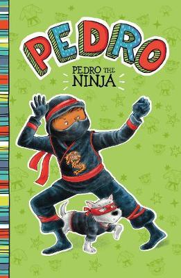 Pedro the Ninja - Fran Manushkin