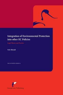 Integration of Environmental Protection into Other EC Polici - Nele Dhondt