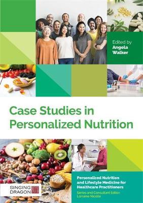 Case Studies in Personalized Nutrition - Angela Walker