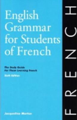 English Grammar for Students of French 7th edition - Jacqueline Morton