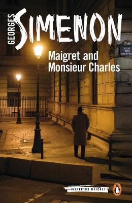 Maigret and Monsieur Charles - Georges Simenon