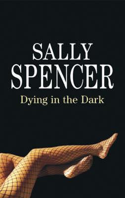 Dying in the Dark - Sally Spencer