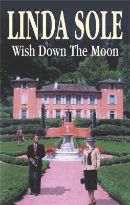 Wish Down the Moon - Linda Sole