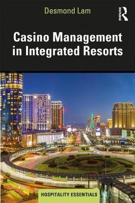 Casino Management in Integrated Resorts - Desmond Lam