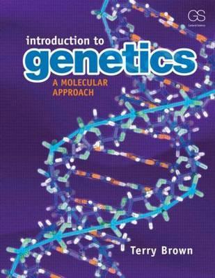 Introduction to Genetics: A Molecular Approach - T A Brown