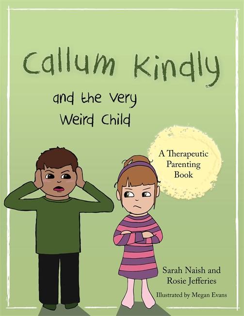 Callum Kindly and the Very Weird Child - Sarah Naish