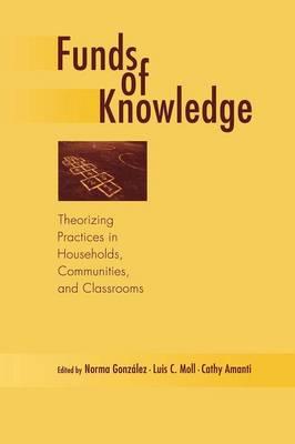 Funds of Knowledge - Norma Gonzalez