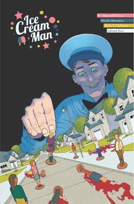 Ice Cream Man Volume 4: Tiny Lives - W  Maxwell Prince