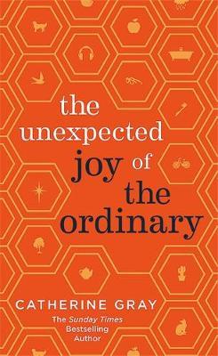 Unexpected Joy of the Ordinary - Catherine Gray