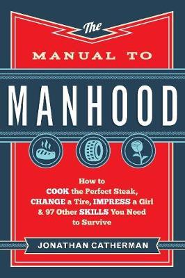 Manual to Manhood - Jonathan Catherman