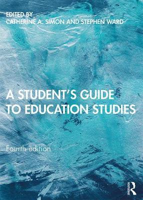 Student's Guide to Education Studies - Catherine A Simon