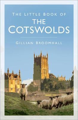 Little Book of the Cotswolds - Gillian Broomhall