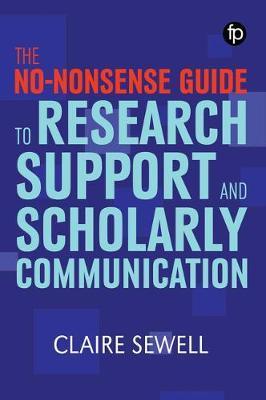 No-nonsense Guide to Research Support and Scholarly Communic - Claire Sewell