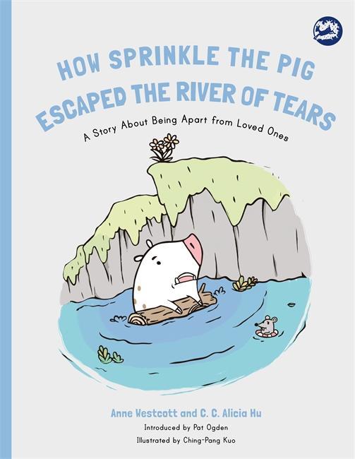 How Sprinkle the Pig Escaped the River of Tears - Anne Westcott