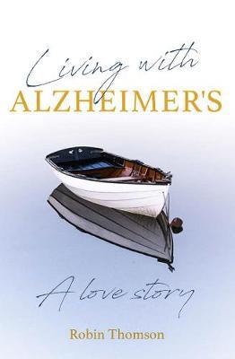 Living with Alzheimer's - Robin Thomson