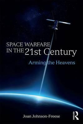 Space Warfare in the 21st Century - Joan Johnson Freese