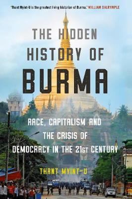 Hidden History of Burma - Thant Myint-U