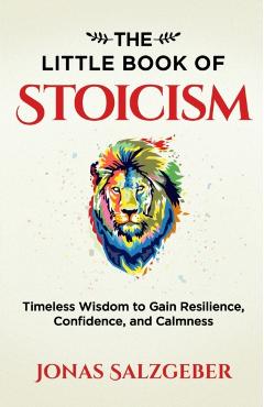 Little Book of Stoicism - Jonas Salzgeber