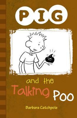PIG and the Talking Poo - Barbara Catchpole