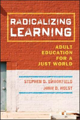 Radicalizing Learning - Stephen D Brookfield