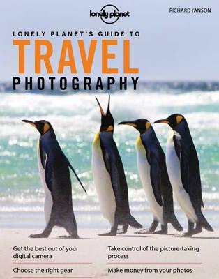 Lonely Planet's Guide to Travel Photography -  