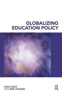 Globalizing Education Policy - Fazal Rizvi