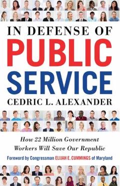 In Defense of Public Service - Cedric L. Alexander