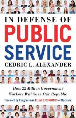 In Defense of Public Service - Cedric L. Alexander