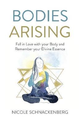 Bodies Arising - Nicole Schnackenberg