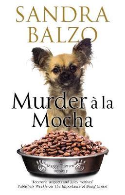Murder A La Mocha - Sandra Balzo