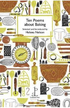 Poza produsului Ten Poems about Baking -  
