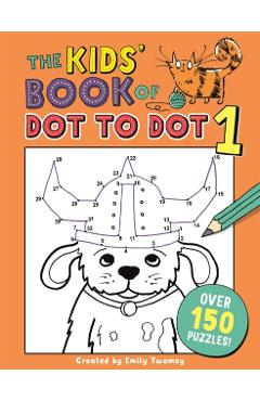 Kids' Book of Dot to Dot 1 - Emily Golden Twomey