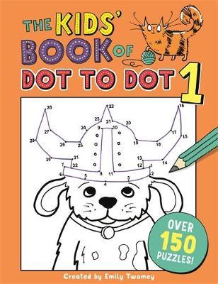Kids' Book of Dot to Dot 1 - Emily Golden Twomey