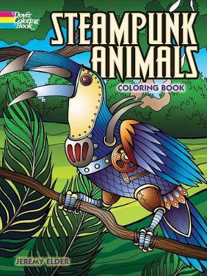 Steampunk Animals Coloring Book - Jeremy Elder