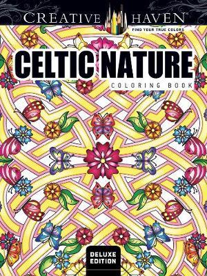 Creative Haven Deluxe Edition Celtic Nature Designs Coloring - Cari Buziak