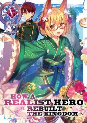 How a Realist Hero Rebuilt the Kingdom (Light Novel) Vol. 5 - Dojyomaru 