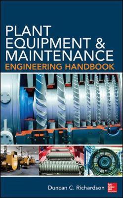 Plant Equipment & Maintenance Engineering Handbook - Duncan Richardson