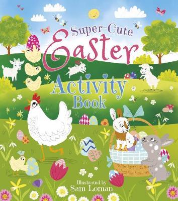 Super-Cute Easter Activity Book - Sam Loman