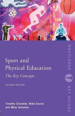 Sport and Physical Education: The Key Concepts - Tim Chandler