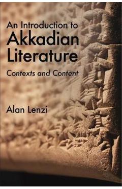 Coperta cărții 'Introduction to Akkadian Literature - Alan Lenzi'