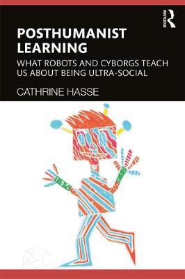 Posthumanist Learning - Cathrine Hasse
