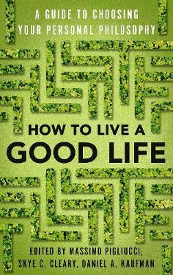 How to Live a Good Life - Massimo Pigliucci