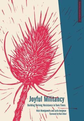 Joyful Militancy - Carla Bergman