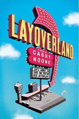 Layoverland - Gabby Noone