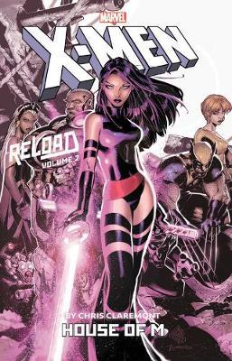 X-men: Reload By Chris Claremont Vol. 2: House Of M - Chris Claremont