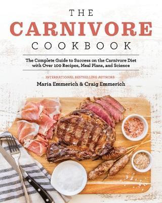 Carnivore Cookbook - Maria Emmerich