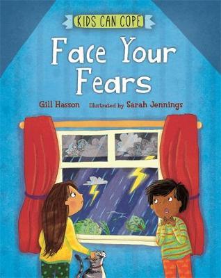 Kids Can Cope: Face Your Fears - Gill Hasson