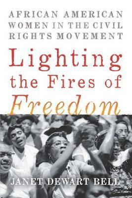 Lighting The Fires Of Freedom - Janet Bell
